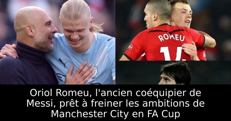 Oriol Romeu, l'ancien coéquipier de Messi, prêt à freiner les ambitions de Manchester City en FA Cup