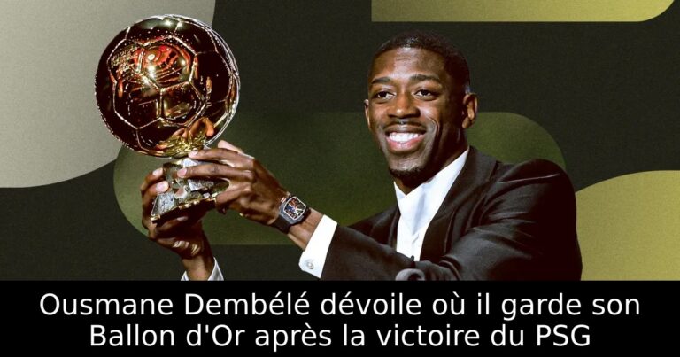 Ousmane Dembélé dévoile où il garde son Ballon d'Or après la victoire du PSG