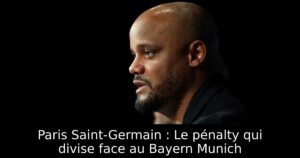 Paris Saint-Germain : Le pénalty qui divise face au Bayern Munich