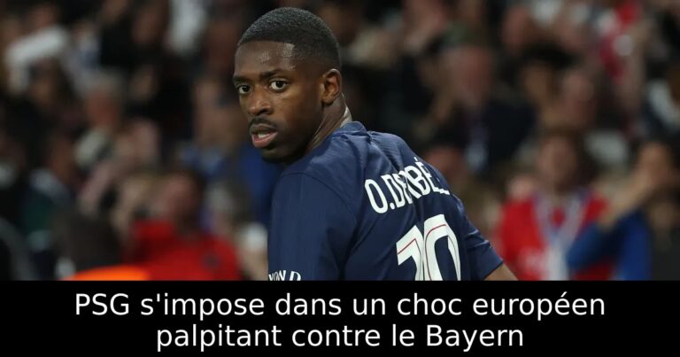 PSG s'impose dans un choc européen palpitant contre le Bayern