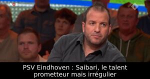 PSV Eindhoven : Saibari, le talent prometteur mais irrégulier