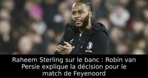 Raheem Sterling sur le banc : Robin van Persie explique la décision pour le match de Feyenoord