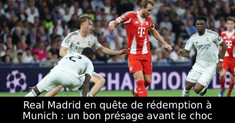 Real Madrid en quête de rédemption à Munich : un bon présage avant le choc