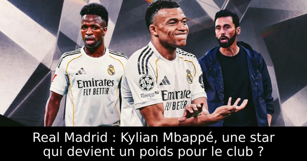 Real Madrid : Kylian Mbappé, une star qui devient un poids pour le club ?