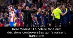 Real Madrid : La colère face aux décisions controversées qui favorisent Barcelone