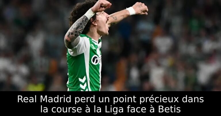 Real Madrid perd un point précieux dans la course à la Liga face à Betis