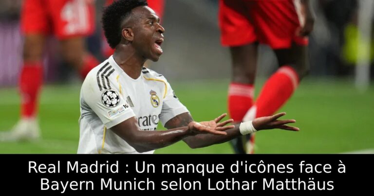 Real Madrid : Un manque d'icônes face à Bayern Munich selon Lothar Matthäus