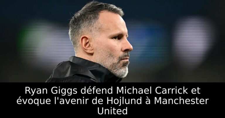Ryan Giggs défend Michael Carrick et évoque l'avenir de Hojlund à Manchester United