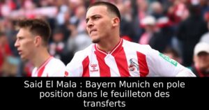 Said El Mala : Bayern Munich en pole position dans le feuilleton des transferts