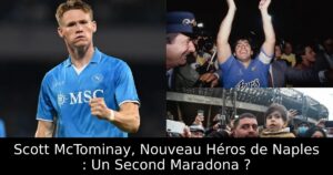 Scott McTominay, Nouveau Héros de Naples : Un Second Maradona ?