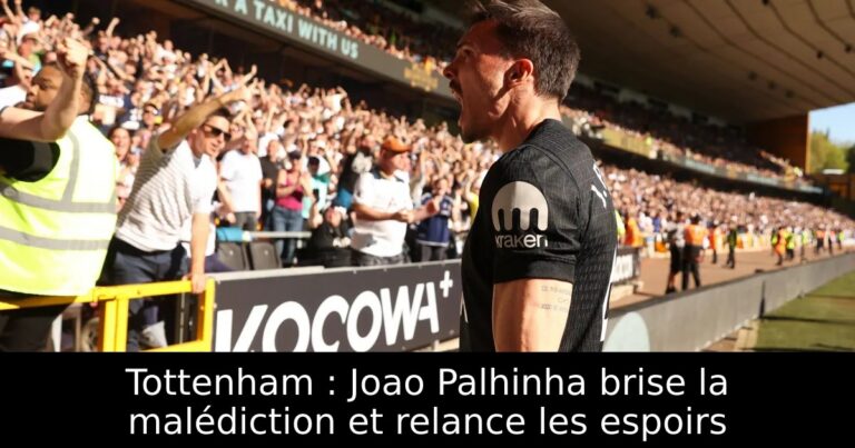Tottenham : Joao Palhinha brise la malédiction et relance les espoirs