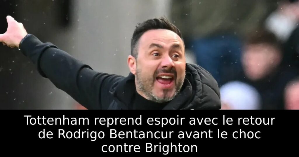 Tottenham reprend espoir avec le retour de Rodrigo Bentancur avant le choc contre Brighton