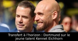Transfert à l&rsquo;horizon : Dortmund sur le jeune talent Kennet Eichhorn