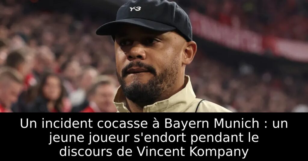 Un incident cocasse à Bayern Munich : un jeune joueur s&rsquo;endort pendant le discours de Vincent Kompany