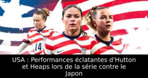 USA : Performances éclatantes d&rsquo;Hutton et Heaps lors de la série contre le Japon