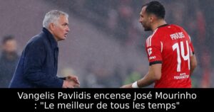 Vangelis Pavlidis encense José Mourinho : « Le meilleur de tous les temps »