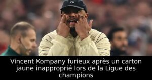 Vincent Kompany furieux après un carton jaune inapproprié lors de la Ligue des champions