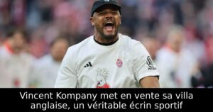 Vincent Kompany met en vente sa villa anglaise, un véritable écrin sportif