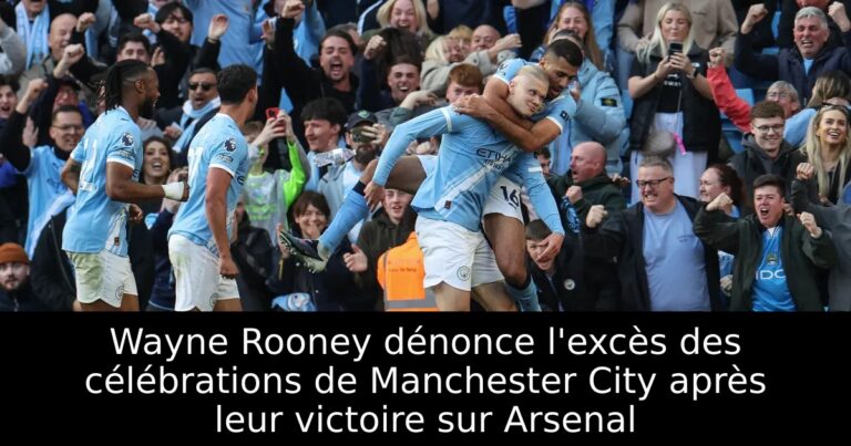 Wayne Rooney dénonce l'excès des célébrations de Manchester City après leur victoire sur Arsenal