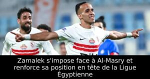 Zamalek s&rsquo;impose face à Al-Masry et renforce sa position en tête de la Ligue Égyptienne