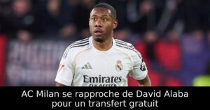 AC Milan se rapproche de David Alaba pour un transfert gratuit