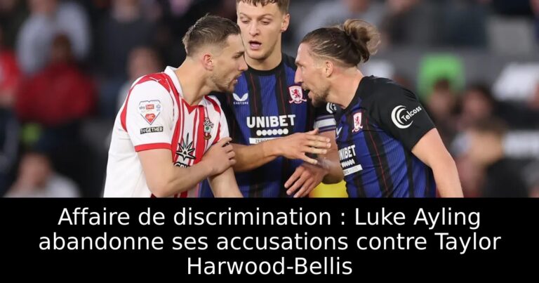 Affaire de discrimination : Luke Ayling abandonne ses accusations contre Taylor Harwood-Bellis