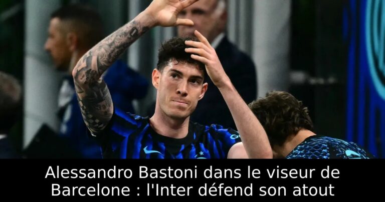 Alessandro Bastoni dans le viseur de Barcelone : l'Inter défend son atout