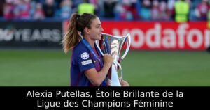 Alexia Putellas, Étoile Brillante de la Ligue des Champions Féminine
