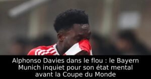 Alphonso Davies dans le flou : le Bayern Munich inquiet pour son état mental avant la Coupe du Monde