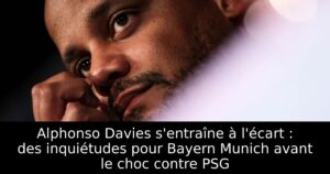 Alphonso Davies s&rsquo;entraîne à l&rsquo;écart : des inquiétudes pour Bayern Munich avant le choc contre PSG