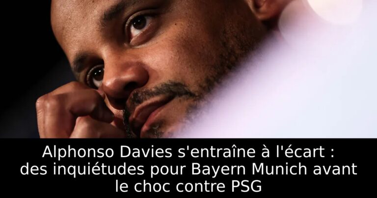 Alphonso Davies s'entraîne à l'écart : des inquiétudes pour Bayern Munich avant le choc contre PSG