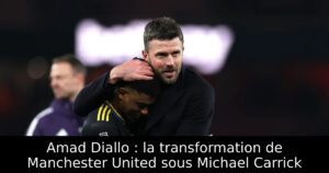 Amad Diallo : la transformation de Manchester United sous Michael Carrick