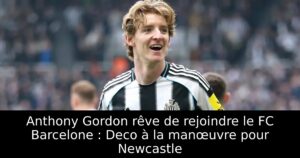 Anthony Gordon rêve de rejoindre le FC Barcelone : Deco à la manœuvre pour Newcastle