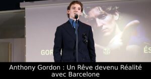 Anthony Gordon : Un Rêve devenu Réalité avec Barcelone
