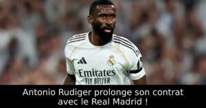Antonio Rudiger prolonge son contrat avec le Real Madrid !