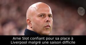Arne Slot confiant pour sa place à Liverpool malgré une saison difficile
