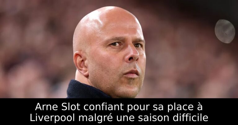 Arne Slot confiant pour sa place à Liverpool malgré une saison difficile