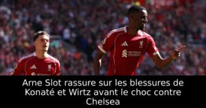 Arne Slot rassure sur les blessures de Konaté et Wirtz avant le choc contre Chelsea