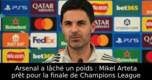 Arsenal a lâché un poids : Mikel Arteta prêt pour la finale de Champions League
