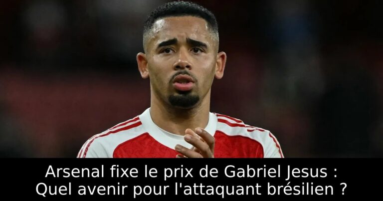 Arsenal fixe le prix de Gabriel Jesus : Quel avenir pour l'attaquant brésilien ?