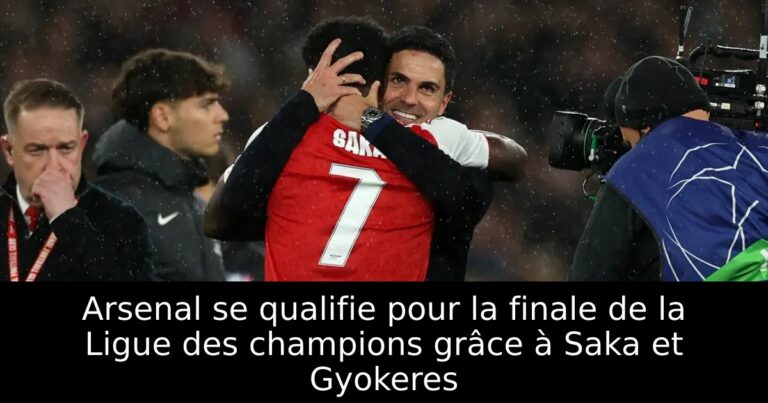 Arsenal se qualifie pour la finale de la Ligue des champions grâce à Saka et Gyokeres