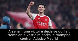 Arsenal : une victoire décisive qui fait trembler le vestiaire après le triomphe contre l&rsquo;Atletico Madrid