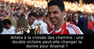 Arteta à la croisée des chemins : une double victoire peut-elle changer la donne pour Arsenal ?