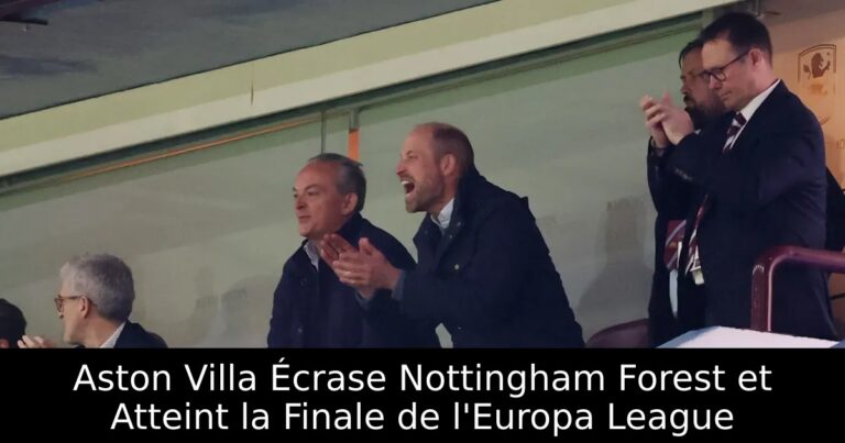 Aston Villa Écrase Nottingham Forest et Atteint la Finale de l'Europa League