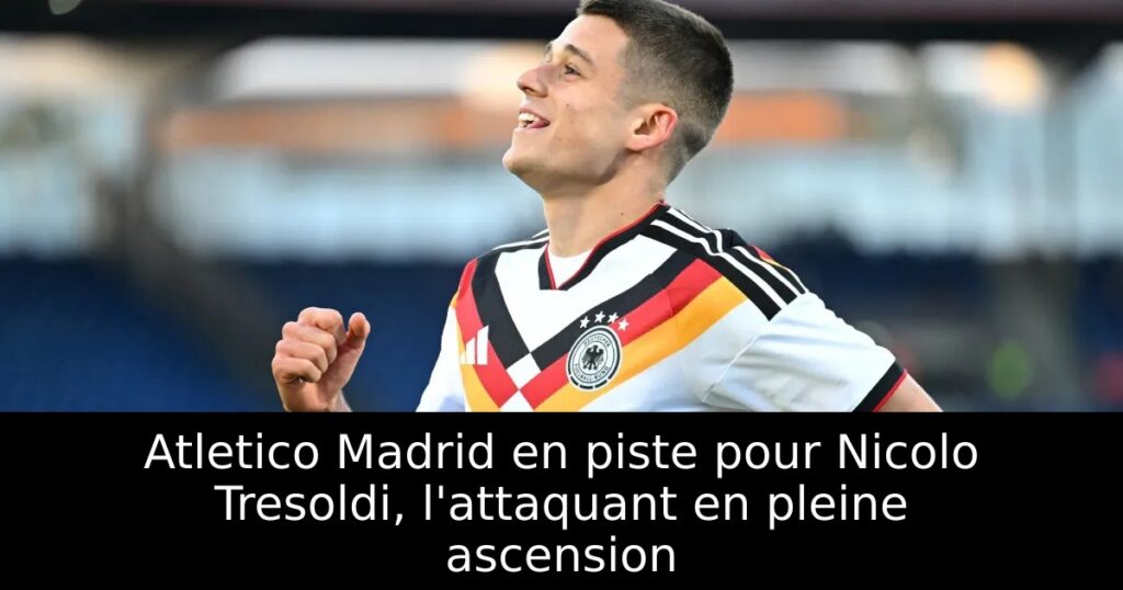 Atletico Madrid en piste pour Nicolo Tresoldi, l&rsquo;attaquant en pleine ascension