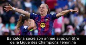 Barcelona sacre son année avec un titre de la Ligue des Champions Féminine