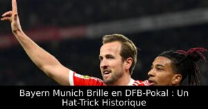 Bayern Munich Brille en DFB-Pokal : Un Hat-Trick Historique