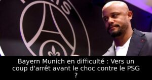 Bayern Munich en difficulté : Vers un coup d&rsquo;arrêt avant le choc contre le PSG ?
