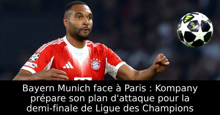 Bayern Munich face à Paris : Kompany prépare son plan d'attaque pour la demi-finale de Ligue des Champions