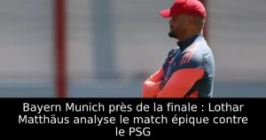 Bayern Munich près de la finale : Lothar Matthäus analyse le match épique contre le PSG